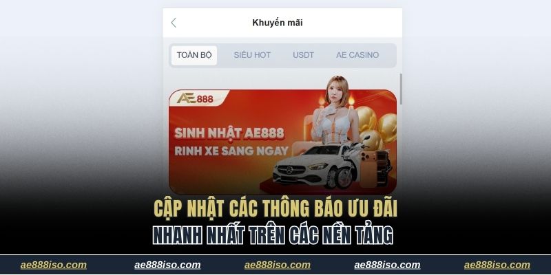 Cập nhật các thông báo ưu đãi nhanh nhất trên các nền tảng